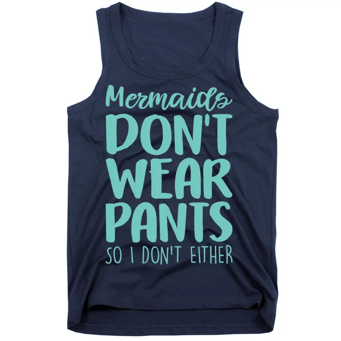 Mermaid Don't Wear Pants Tank Top