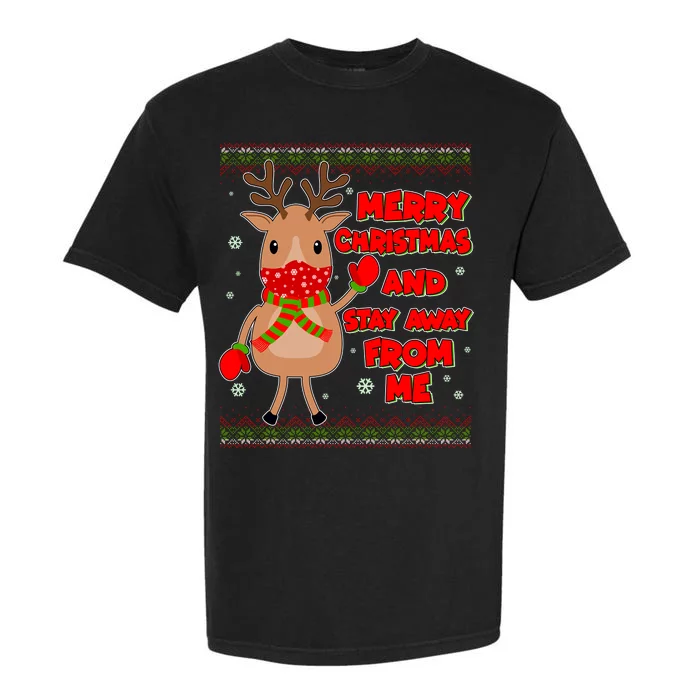 Merry Christmas And Stay Away From Me Reindeer Garment-Dyed Heavyweight T-Shirt