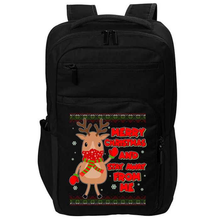 Merry Christmas And Stay Away From Me Reindeer Impact Tech Backpack