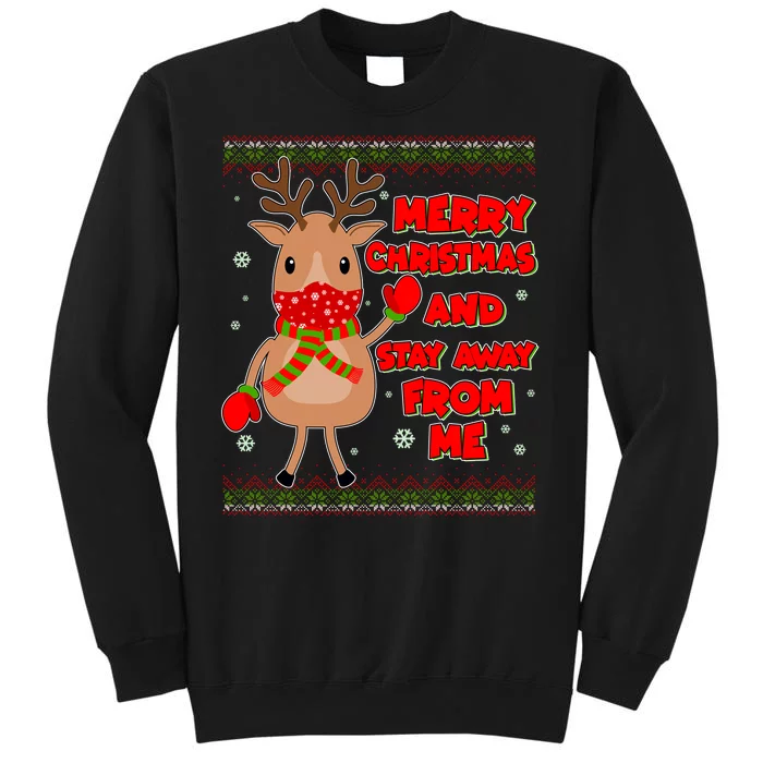 Merry Christmas And Stay Away From Me Reindeer Tall Sweatshirt