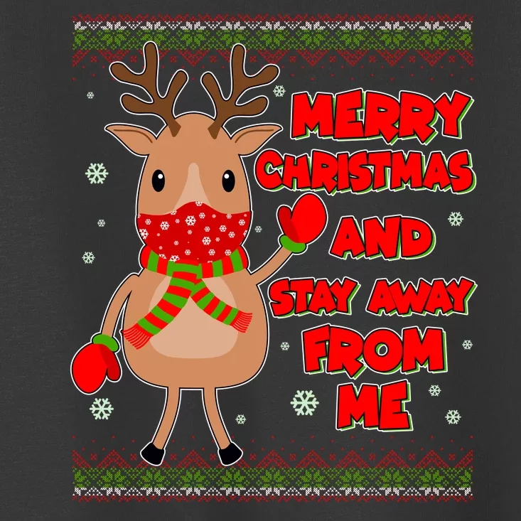 Merry Christmas And Stay Away From Me Reindeer Toddler T-Shirt