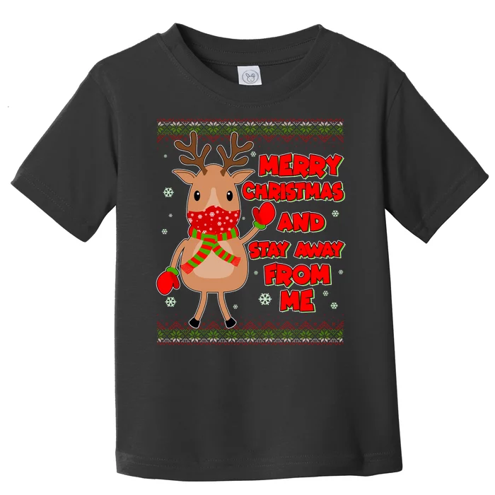 Merry Christmas And Stay Away From Me Reindeer Toddler T-Shirt