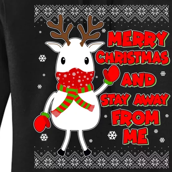 Merry Christmas And Stay Away From Me Reindeer Ugly Sweater Women's Pullover Hoodie