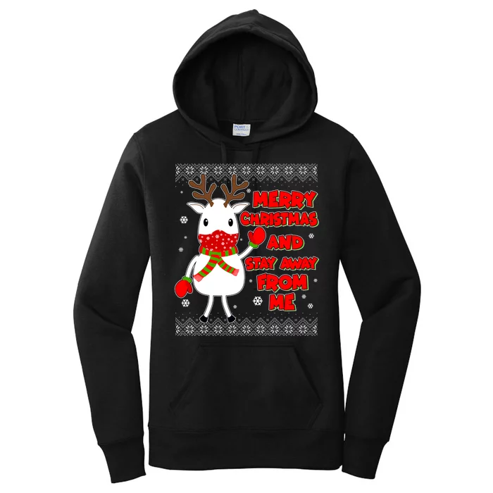 Merry Christmas And Stay Away From Me Reindeer Ugly Sweater Women's Pullover Hoodie