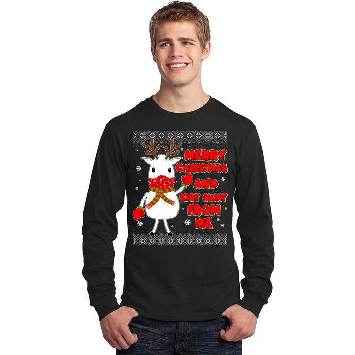 Merry Christmas And Stay Away From Me Reindeer Ugly Sweater Tall Long Sleeve T-Shirt