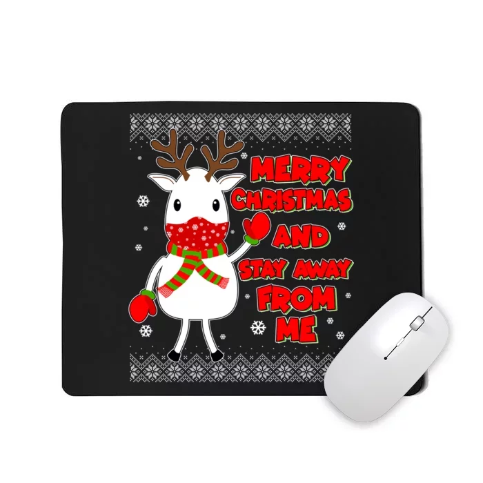 Merry Christmas And Stay Away From Me Reindeer Ugly Sweater Mousepad