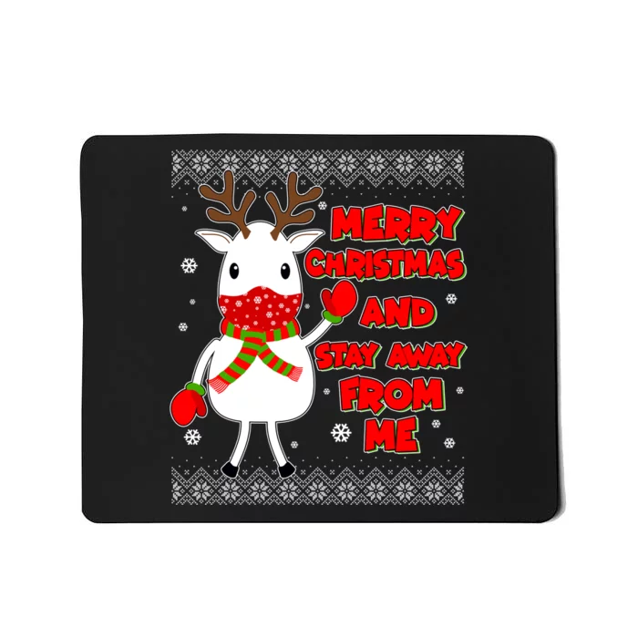 Merry Christmas And Stay Away From Me Reindeer Ugly Sweater Mousepad