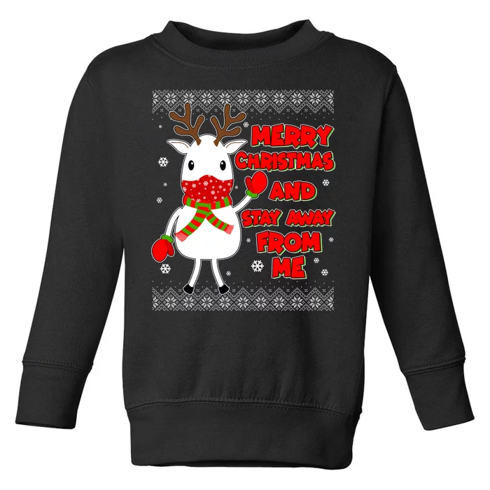 Merry Christmas And Stay Away From Me Reindeer Ugly Sweater Toddler Sweatshirt