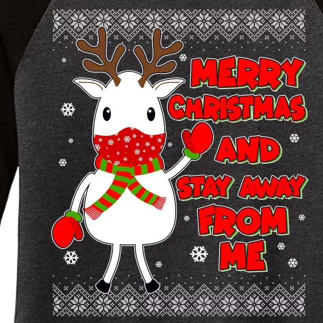 Merry Christmas And Stay Away From Me Reindeer Ugly Sweater Women's Tri-Blend 3/4-Sleeve Raglan Shirt