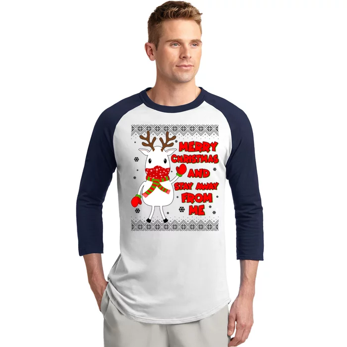 Merry Christmas And Stay Away From Me Reindeer Ugly Sweater Baseball Sleeve Shirt