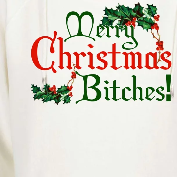 Merry Christmas Bitches! Womens Funnel Neck Pullover Hood