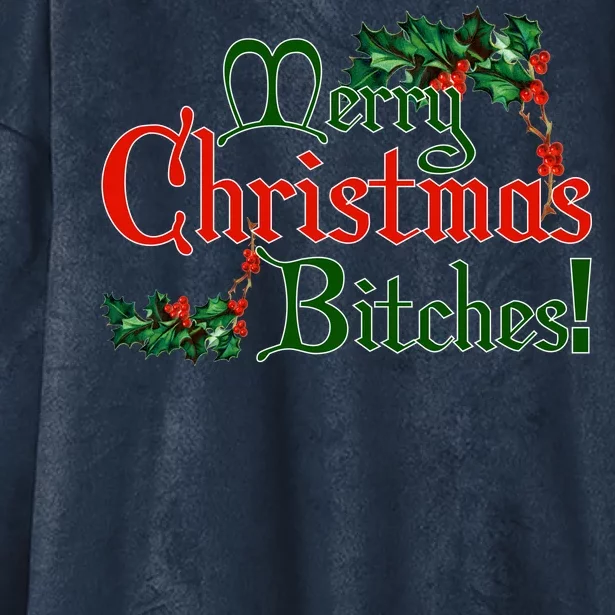 Merry Christmas Bitches! Hooded Wearable Blanket