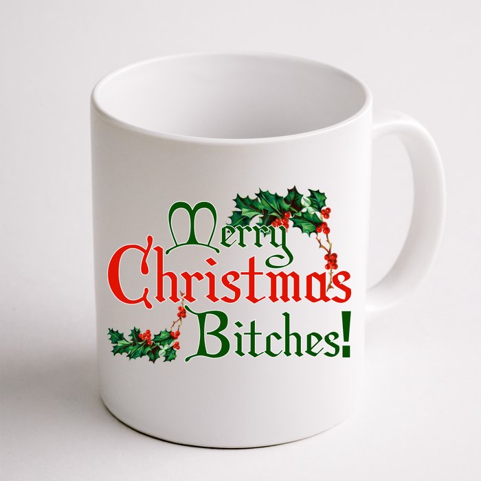 Merry Christmas Bitches! Coffee Mug