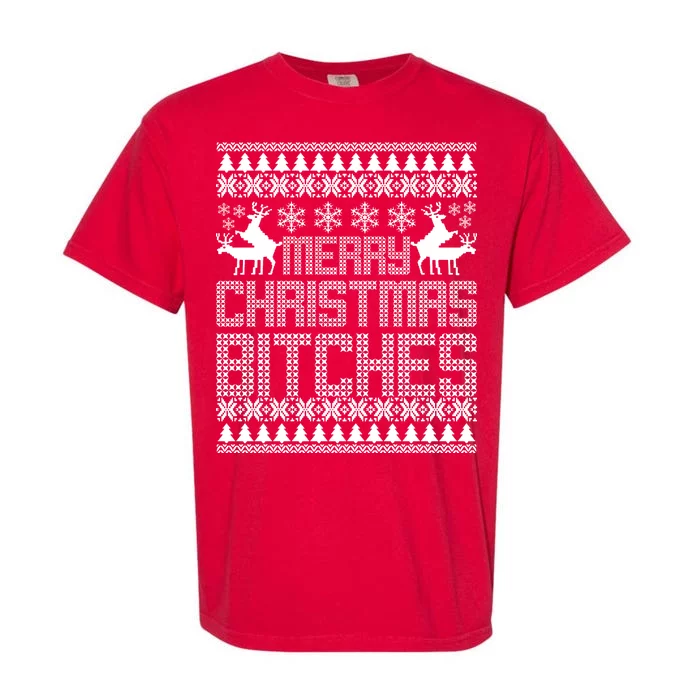 Merry Christmas Bitches Ugly Christmas Sweater Design Garment-Dyed Heavyweight T-Shirt