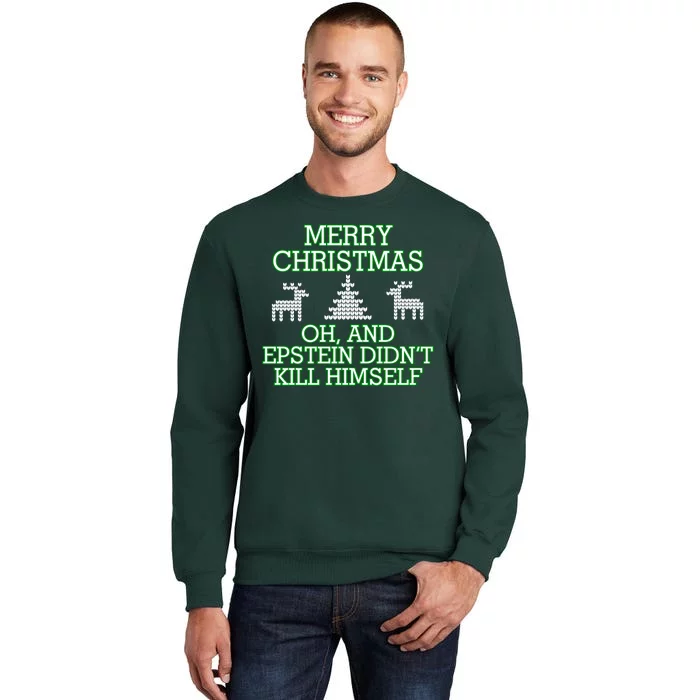 Merry Christmas Epstein Didn't Kill Himself Tall Sweatshirt