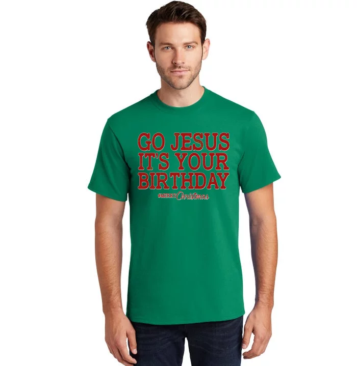 Merry Christmas Go Jesus It's Your Birthday Tall T-Shirt