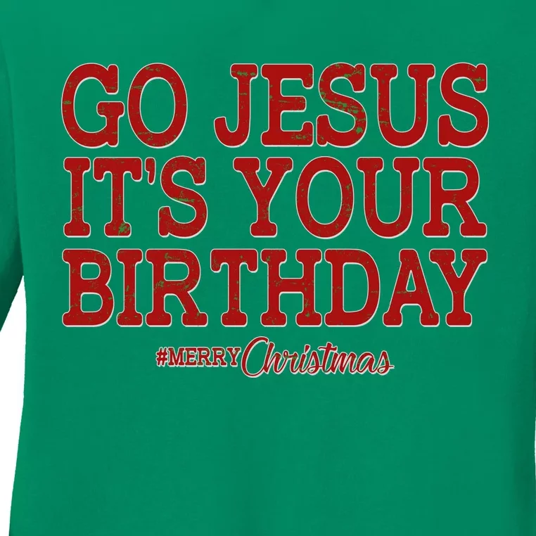 Merry Christmas Go Jesus It's Your Birthday Ladies Long Sleeve Shirt