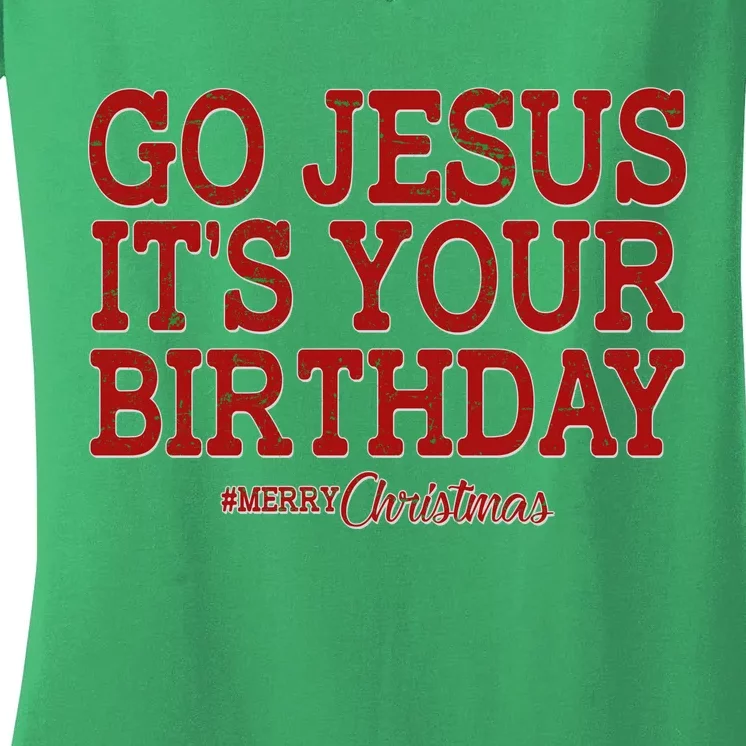 Merry Christmas Go Jesus It's Your Birthday Women's V-Neck T-Shirt