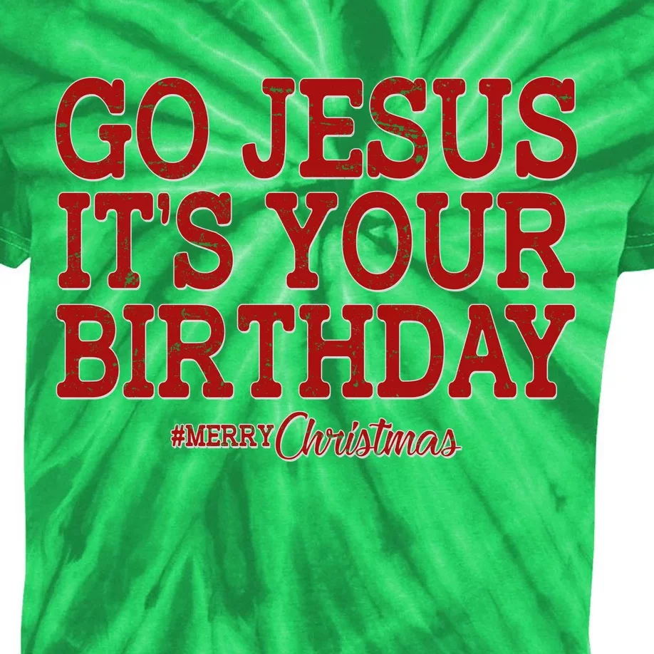 Merry Christmas Go Jesus It's Your Birthday Kids Tie-Dye T-Shirt