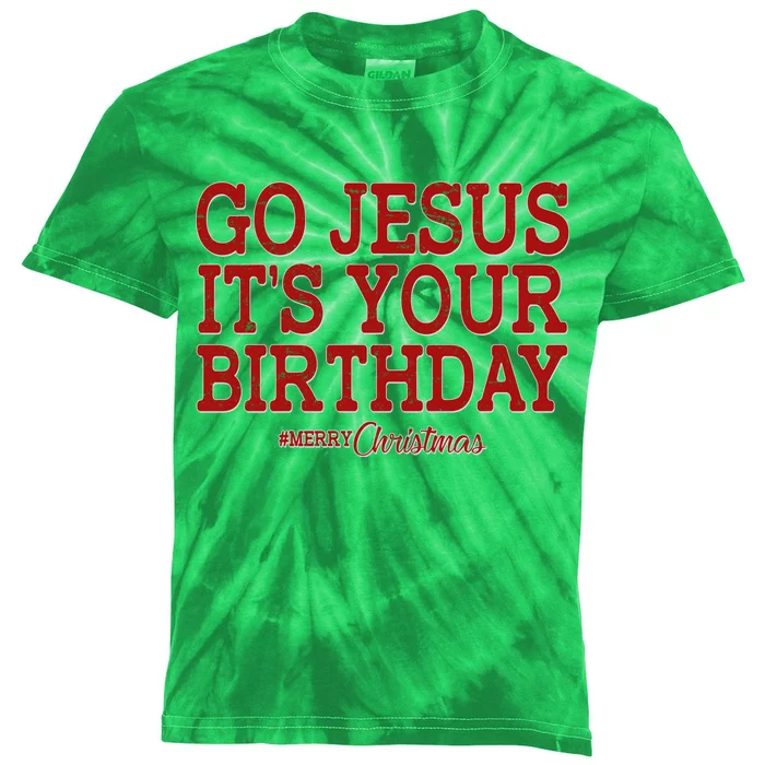 Merry Christmas Go Jesus It's Your Birthday Kids Tie-Dye T-Shirt