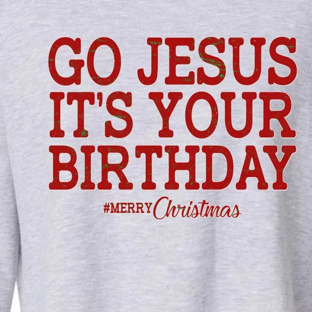 Merry Christmas Go Jesus It's Your Birthday Cropped Pullover Crew