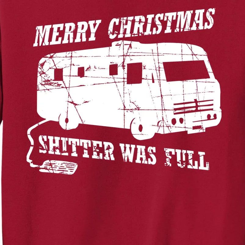 Merry Christmas Shitter Was Full Tall Sweatshirt