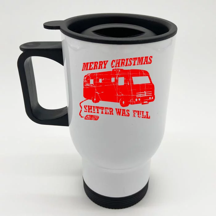 Merry Christmas Shitter Was Full Front & Back Stainless Steel Travel Mug