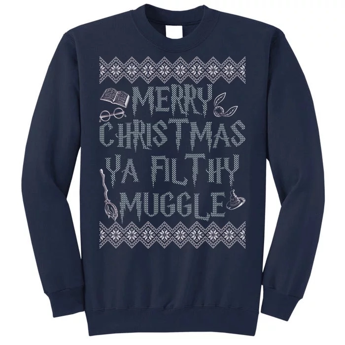 Merry Christmas Ya Filthy Muggle Tall Sweatshirt