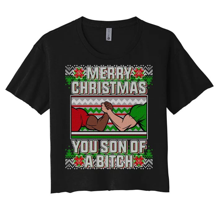 Merry Christmas You Son Of A Btch Ugly Sweater Women's Crop Top Tee