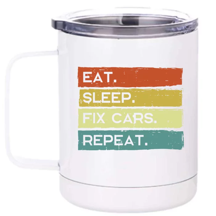 Mechanic Eat Sleep Fix Cars Repeat Funny Front & Back 12oz Stainless Steel Tumbler Cup