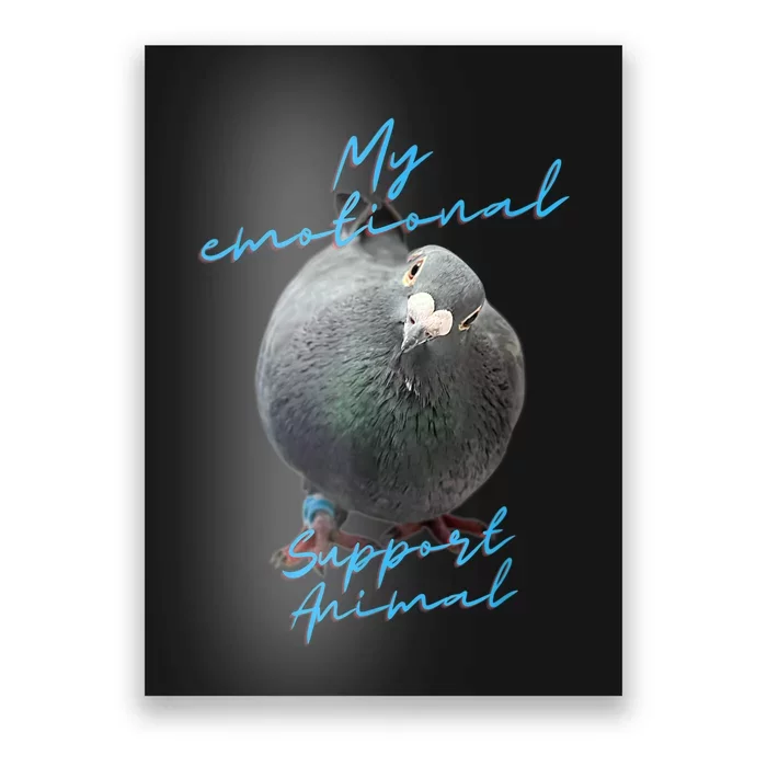 My Emotional Support Pigeon Poster