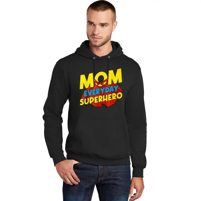 Mom Everyday Superhero Mother's Day Best For Women Hoodie