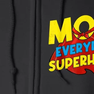 Mom Everyday Superhero Mother's Day Best For Women Full Zip Hoodie