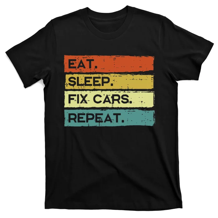 Mechanic Eat Sleep Fix Cars Repeat Funny T-Shirt