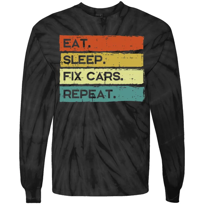 Mechanic Eat Sleep Fix Cars Repeat Funny Tie-Dye Long Sleeve Shirt