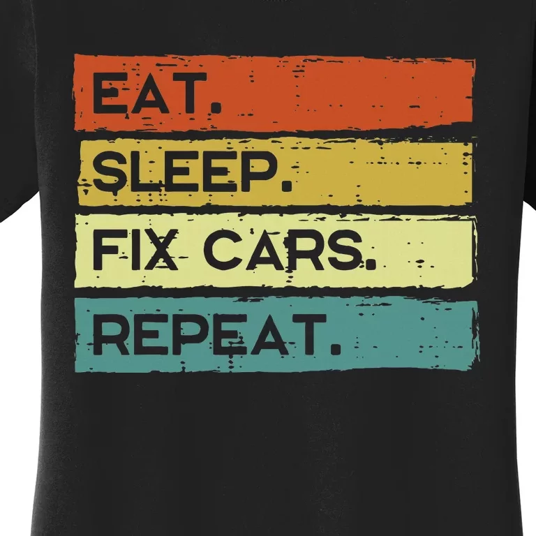 Mechanic Eat Sleep Fix Cars Repeat Funny Women's T-Shirt