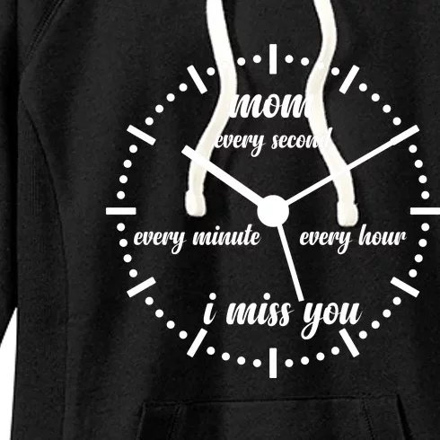 Mom Every Second Every Minute Every Hour I Miss You Women's Fleece Hoodie