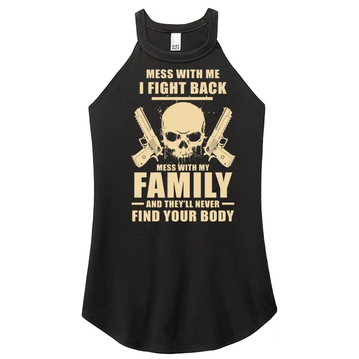 Mess With My Family And They'll Never Find Your Body Women’s Perfect Tri Rocker Tank