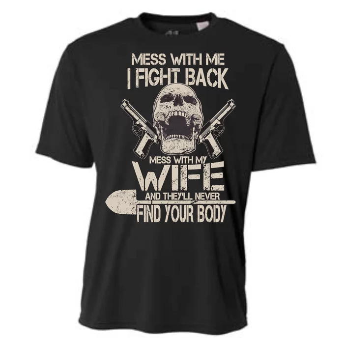 Mess With My Wife And They'll Never Find Your Body Cooling Performance Crew T-Shirt