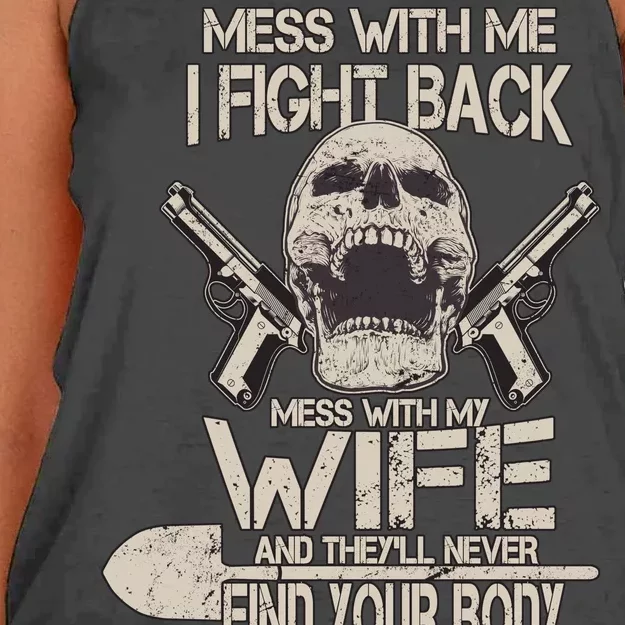 Mess With My Wife And They'll Never Find Your Body Women's Knotted Racerback Tank