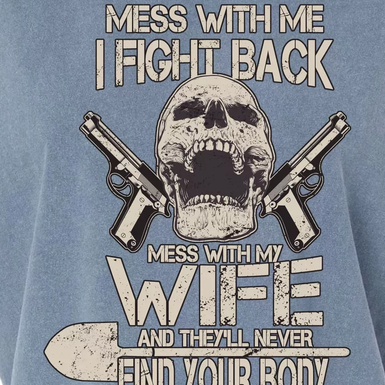 Mess With My Wife And They'll Never Find Your Body Garment-Dyed Women's Muscle Tee