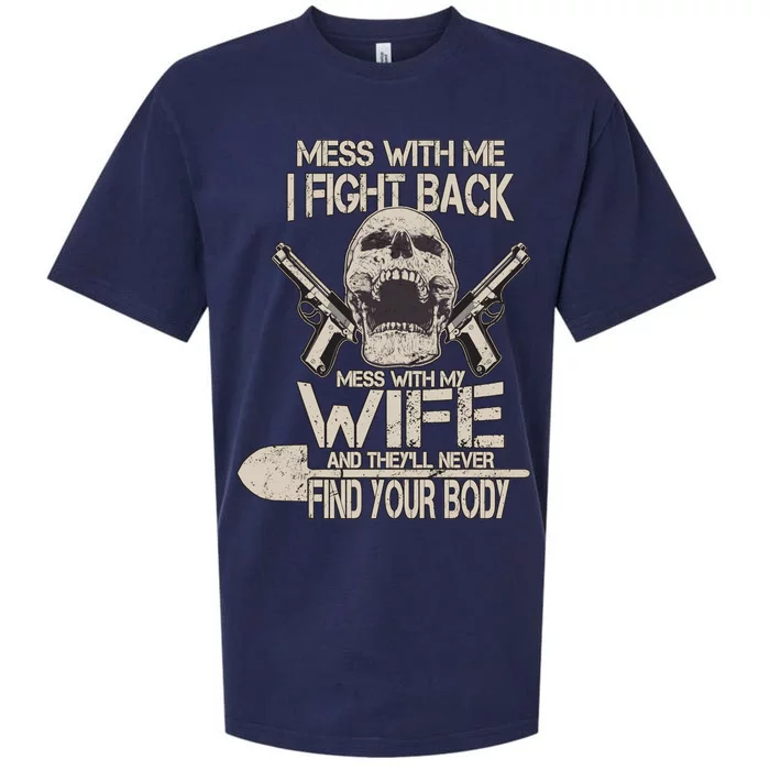 Mess With My Wife And They'll Never Find Your Body Sueded Cloud Jersey T-Shirt