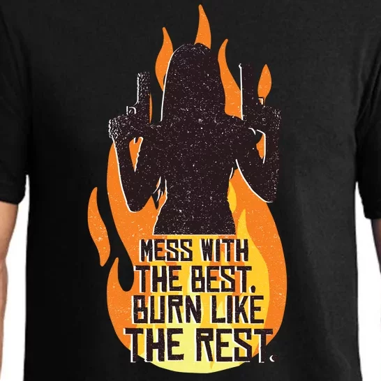 Mess With The Best Burn Like The Rest Pajama Set