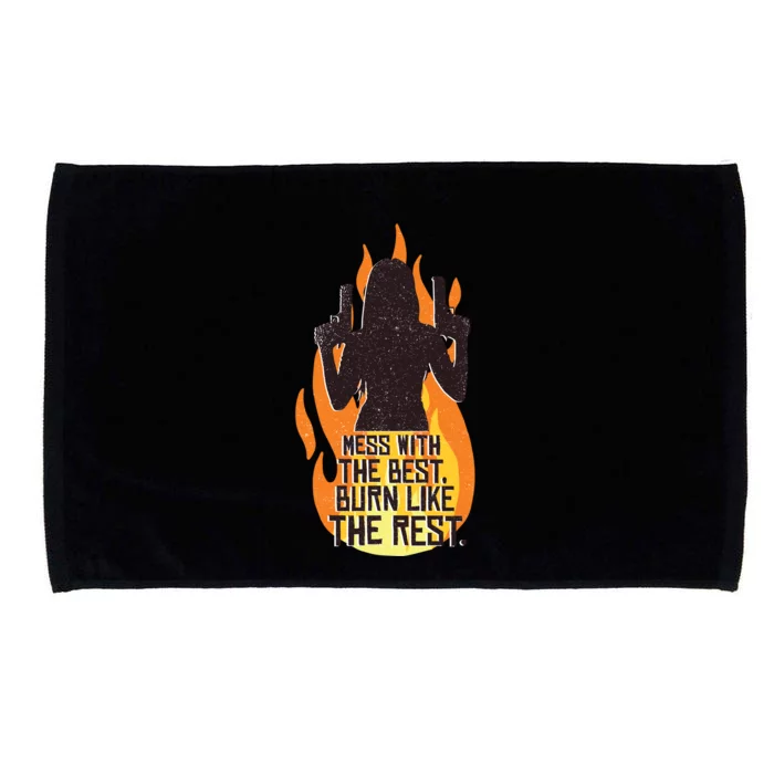 Mess With The Best Burn Like The Rest Microfiber Hand Towel