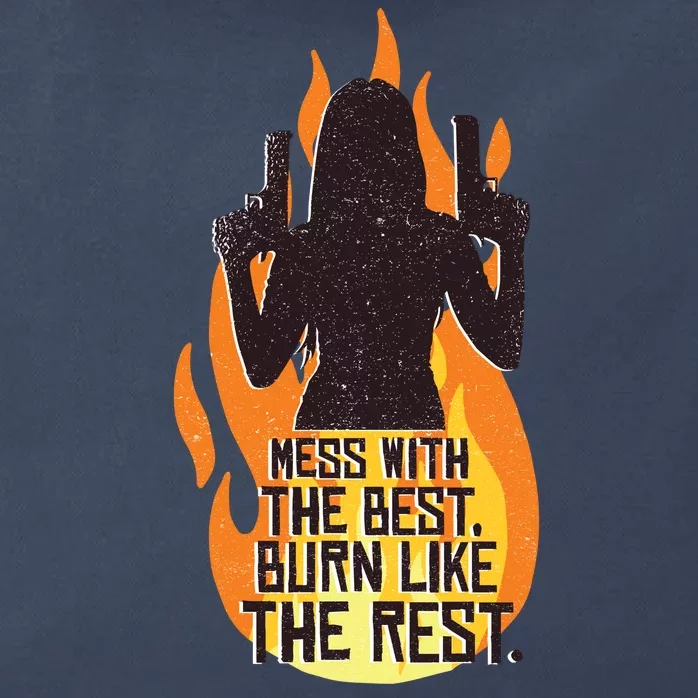 Mess With The Best Burn Like The Rest Zip Tote Bag