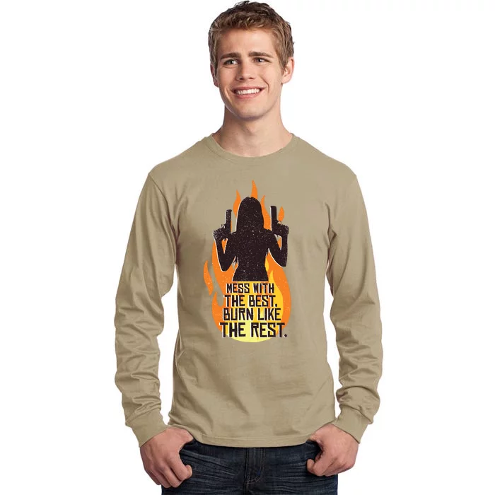 Mess With The Best Burn Like The Rest Tall Long Sleeve T-Shirt