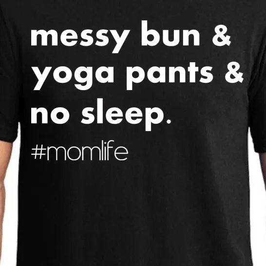 Messy Bun & Yoga Pants & No Sleep. #momlife Pajama Set