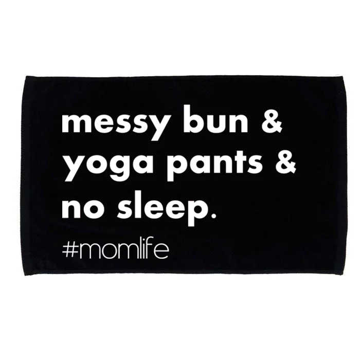 Messy Bun & Yoga Pants & No Sleep. #momlife Microfiber Hand Towel