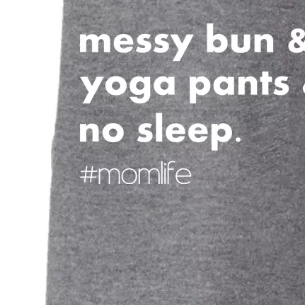 Messy Bun & Yoga Pants & No Sleep. #momlife Doggie 3-End Fleece Hoodie