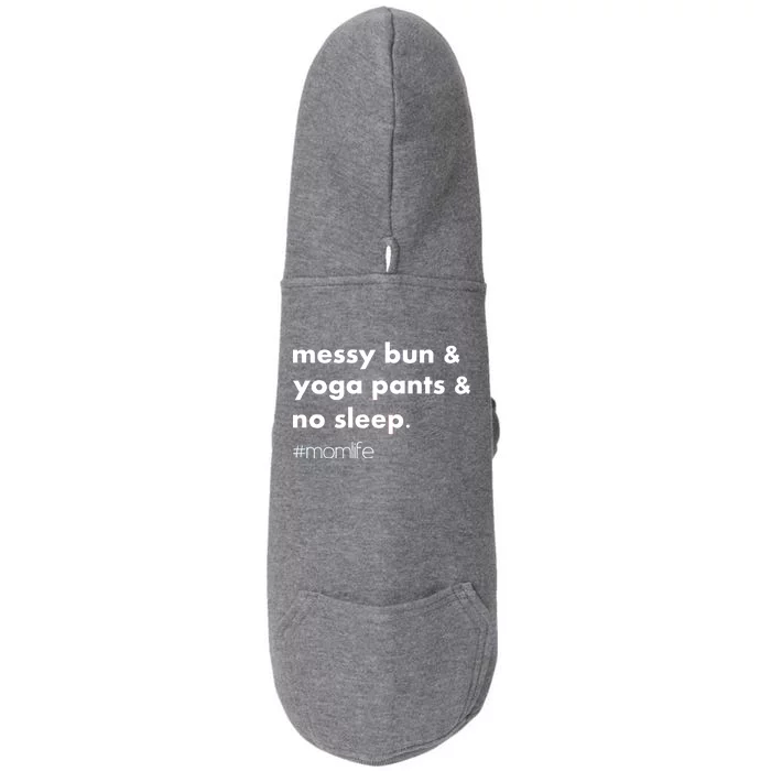 Messy Bun & Yoga Pants & No Sleep. #momlife Doggie 3-End Fleece Hoodie